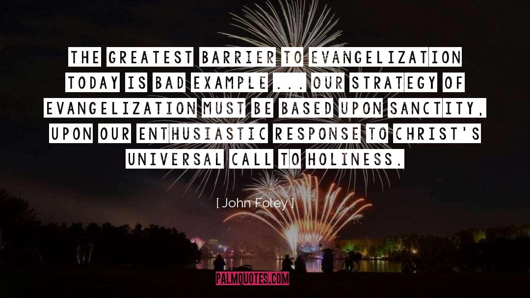 John Foley Quotes: The greatest barrier to evangelization