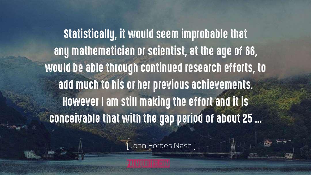 John Forbes Nash Quotes: Statistically, it would seem improbable