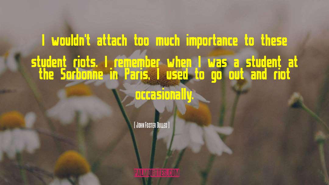 John Foster Dulles Quotes: I wouldn't attach too much