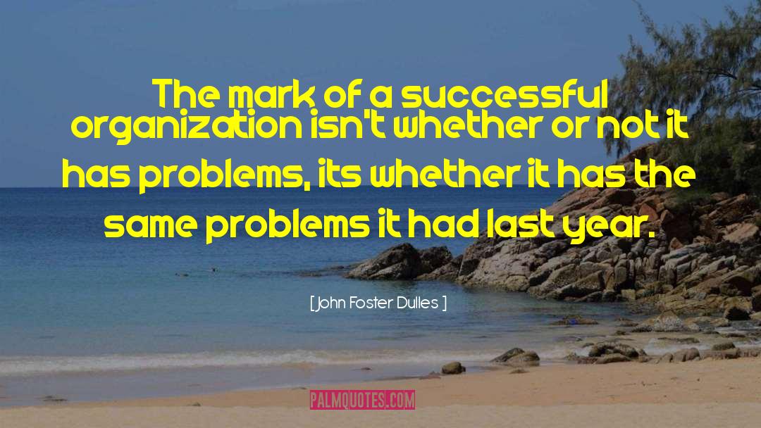 John Foster Dulles Quotes: The mark of a successful