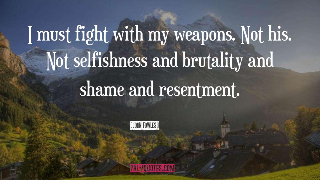 John Fowles Quotes: I must fight with my