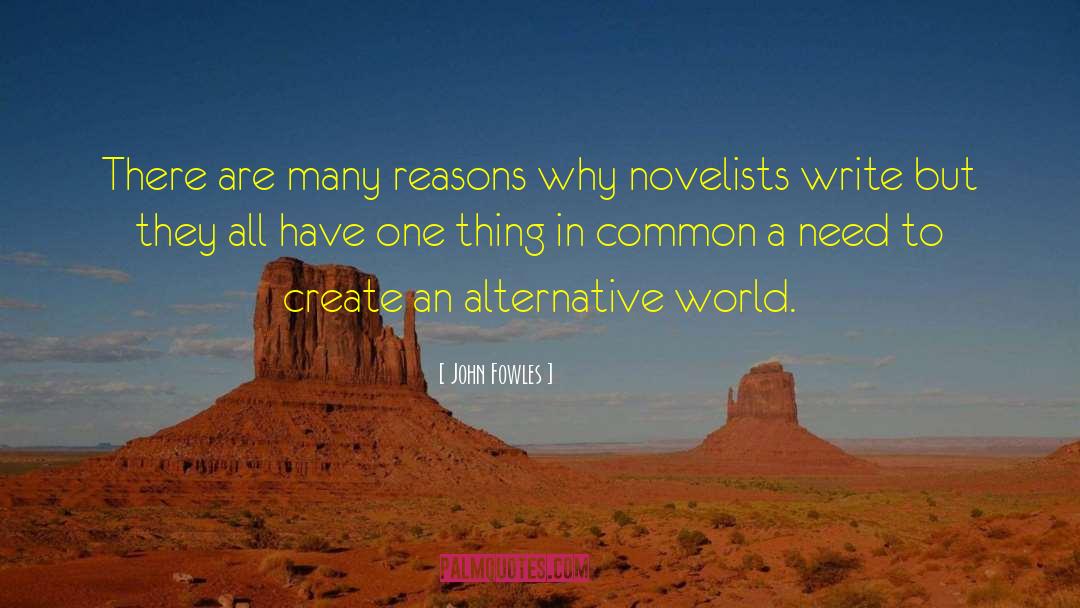 John Fowles Quotes: There are many reasons why