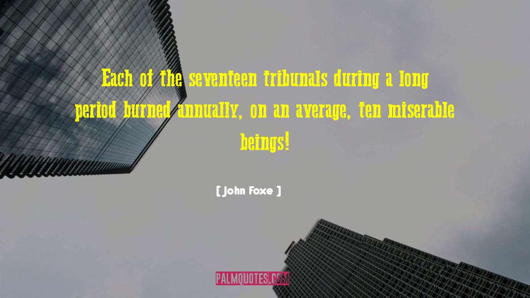 John Foxe Quotes: Each of the seventeen tribunals