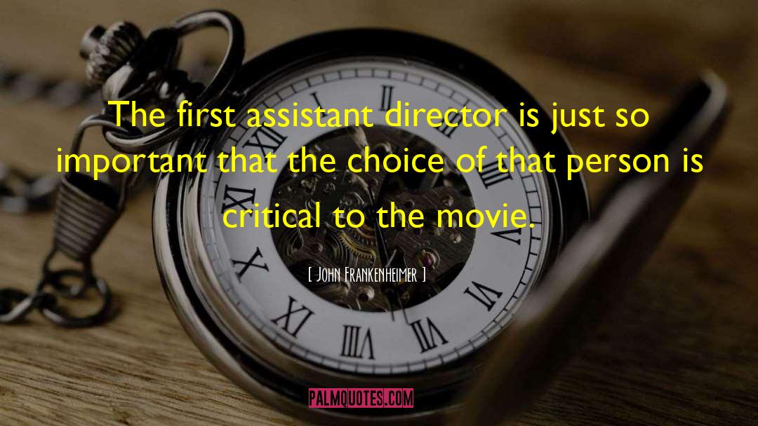 John Frankenheimer Quotes: The first assistant director is