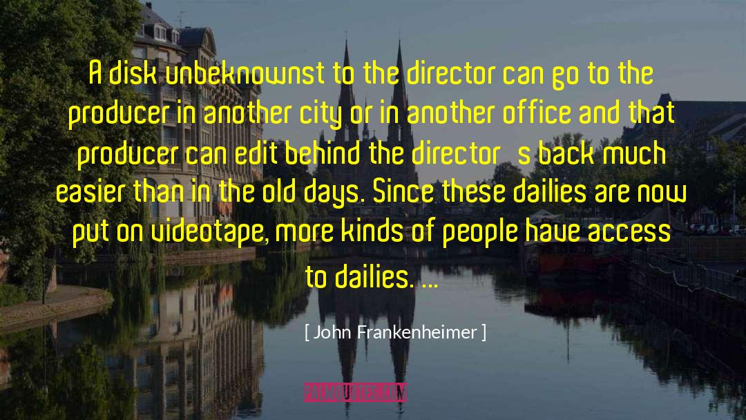 John Frankenheimer Quotes: A disk unbeknownst to the