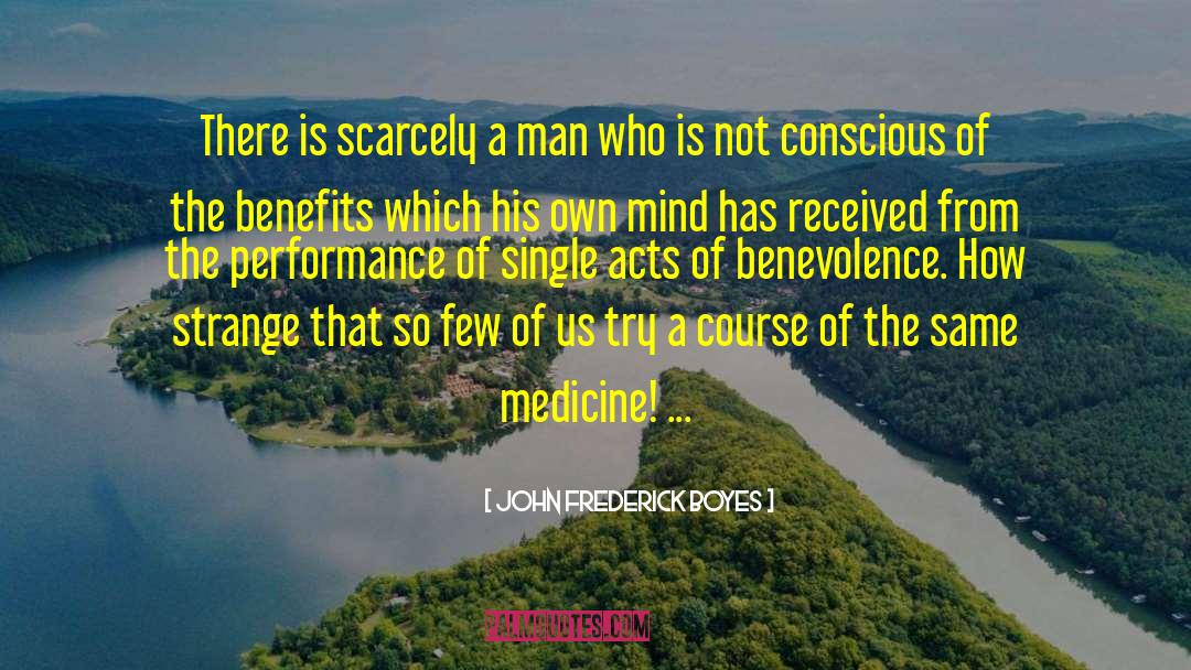 John Frederick Boyes Quotes: There is scarcely a man