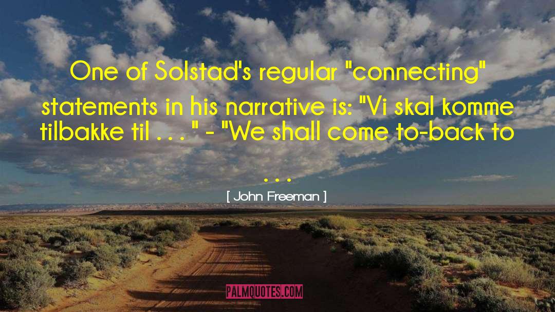 John Freeman Quotes: One of Solstad's regular 