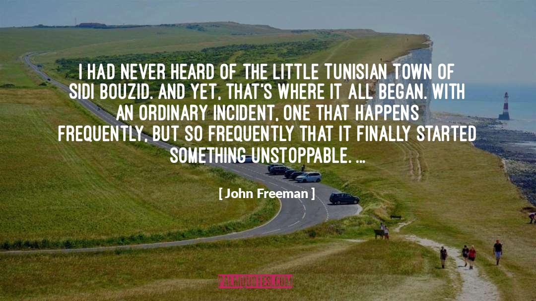 John Freeman Quotes: I had never heard of