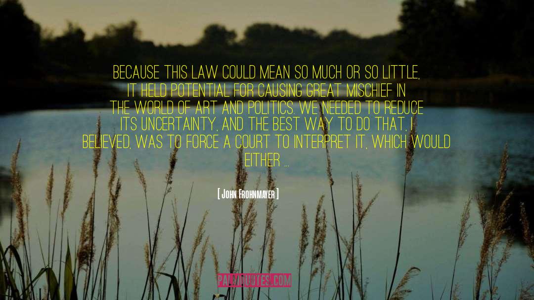 John Frohnmayer Quotes: Because this law could mean