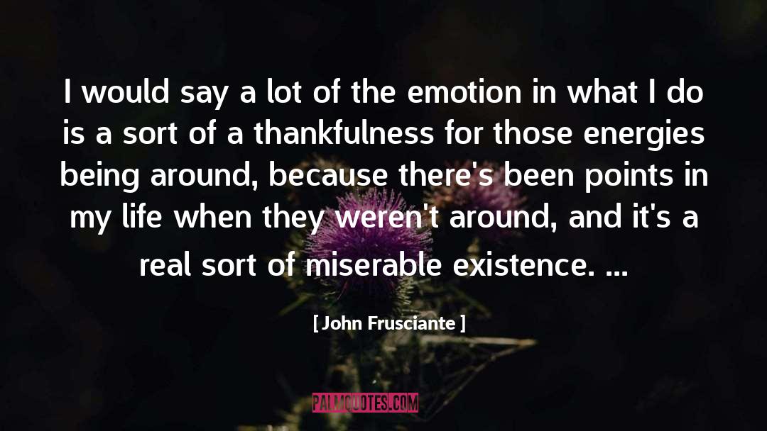 John Frusciante Quotes: I would say a lot