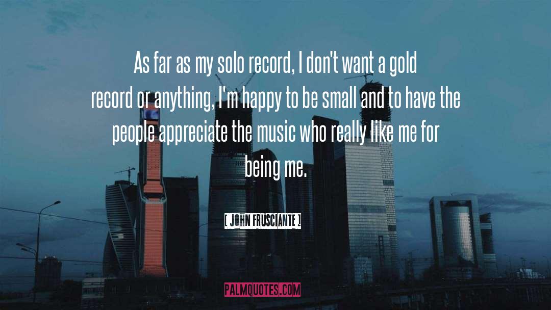 John Frusciante Quotes: As far as my solo