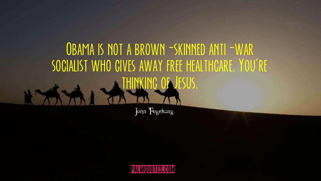 John Fugelsang Quotes: Obama is not a brown-skinned