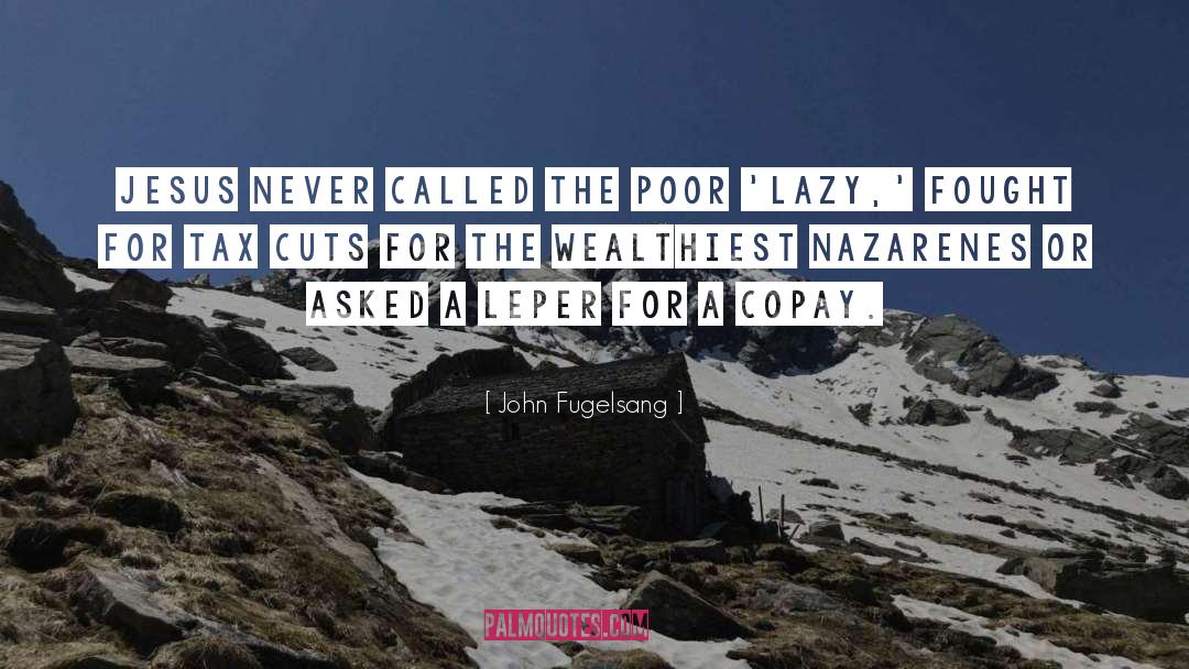 John Fugelsang Quotes: Jesus never called the poor