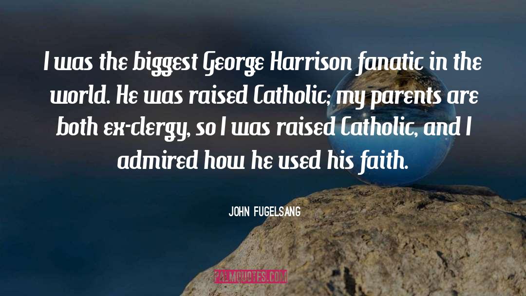 John Fugelsang Quotes: I was the biggest George