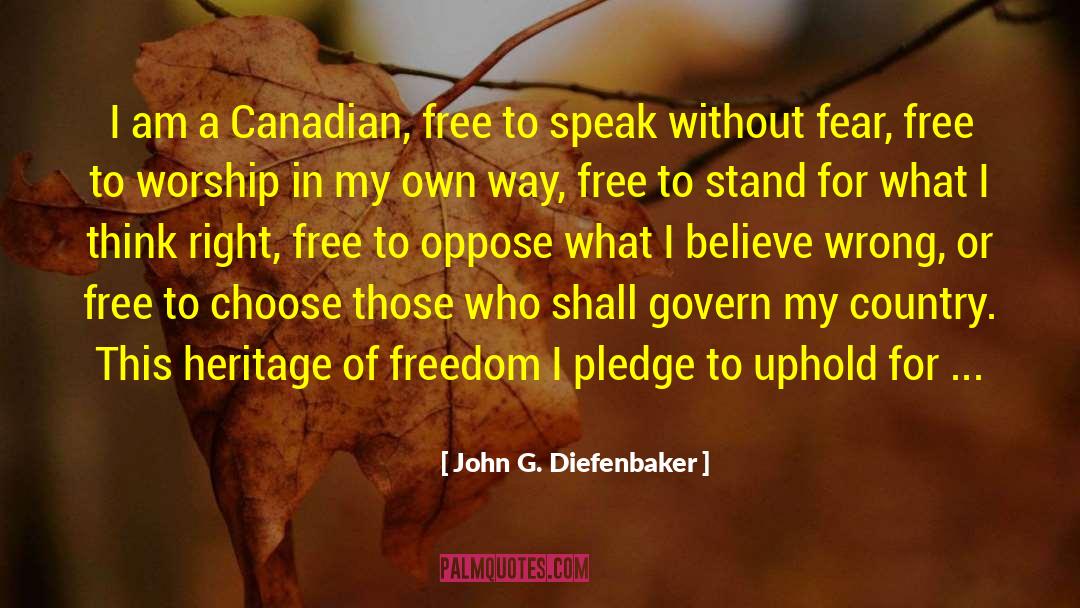 John G. Diefenbaker Quotes: I am a Canadian, free