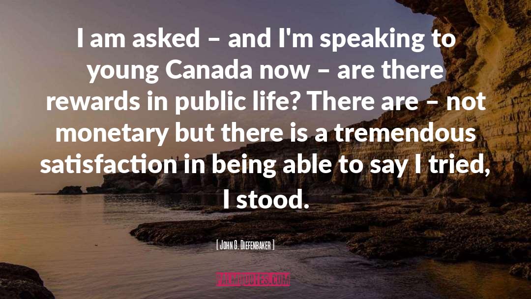 John G. Diefenbaker Quotes: I am asked – and