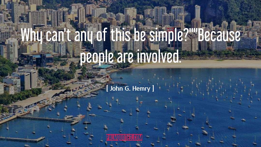 John G. Hemry Quotes: Why can't any of this