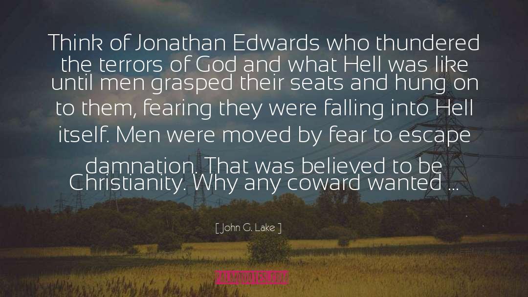 John G. Lake Quotes: Think of Jonathan Edwards who