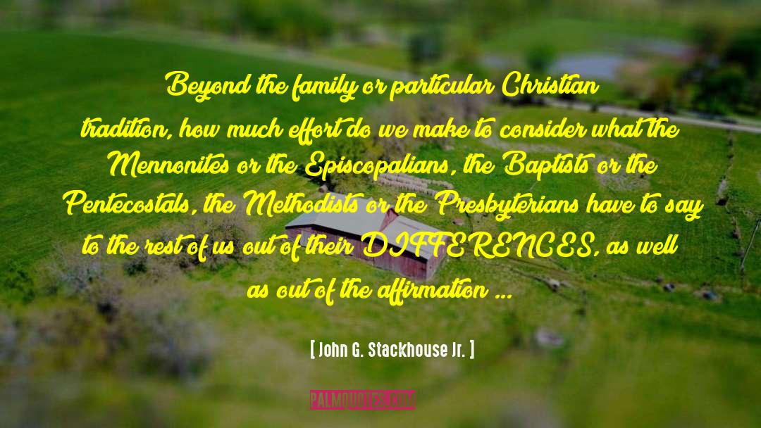 John G. Stackhouse Jr. Quotes: Beyond the family or particular