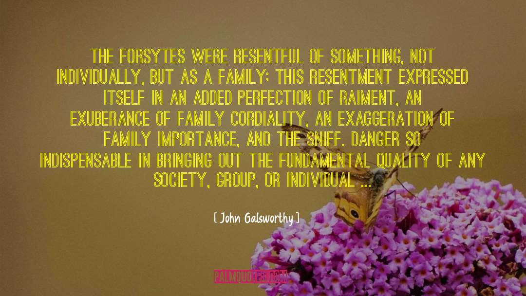 John Galsworthy Quotes: The Forsytes were resentful of