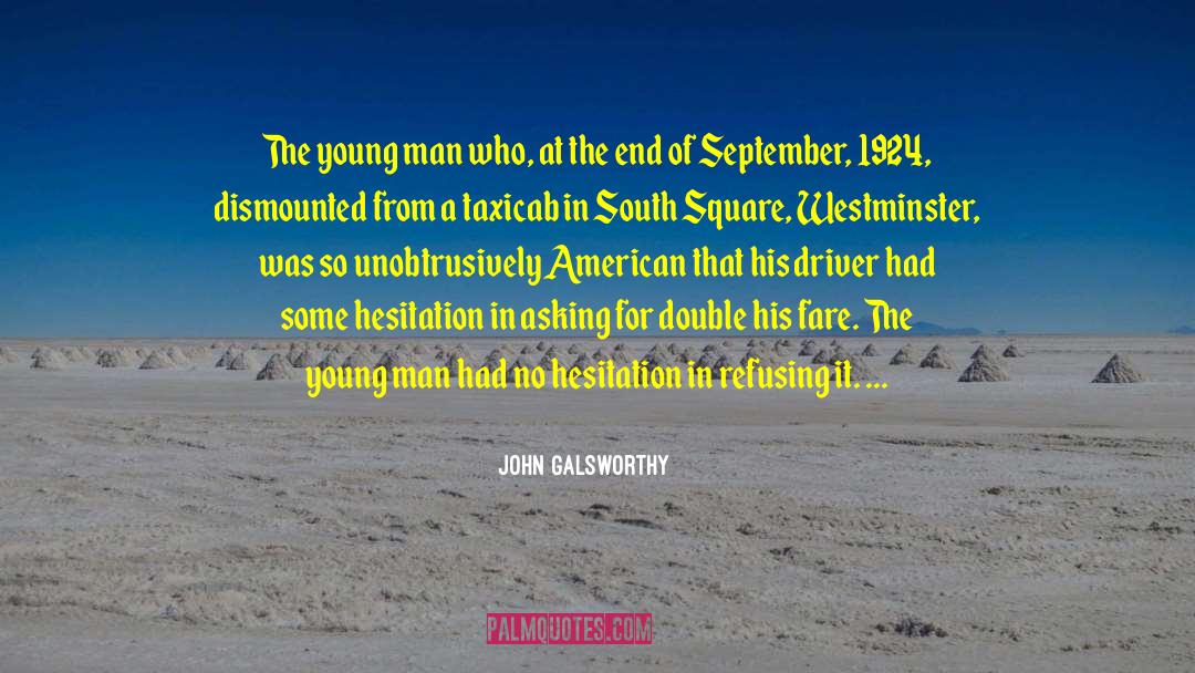 John Galsworthy Quotes: The young man who, at