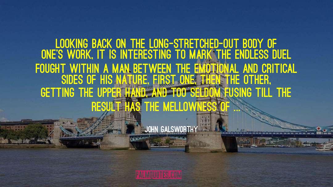 John Galsworthy Quotes: Looking back on the long-stretched-out