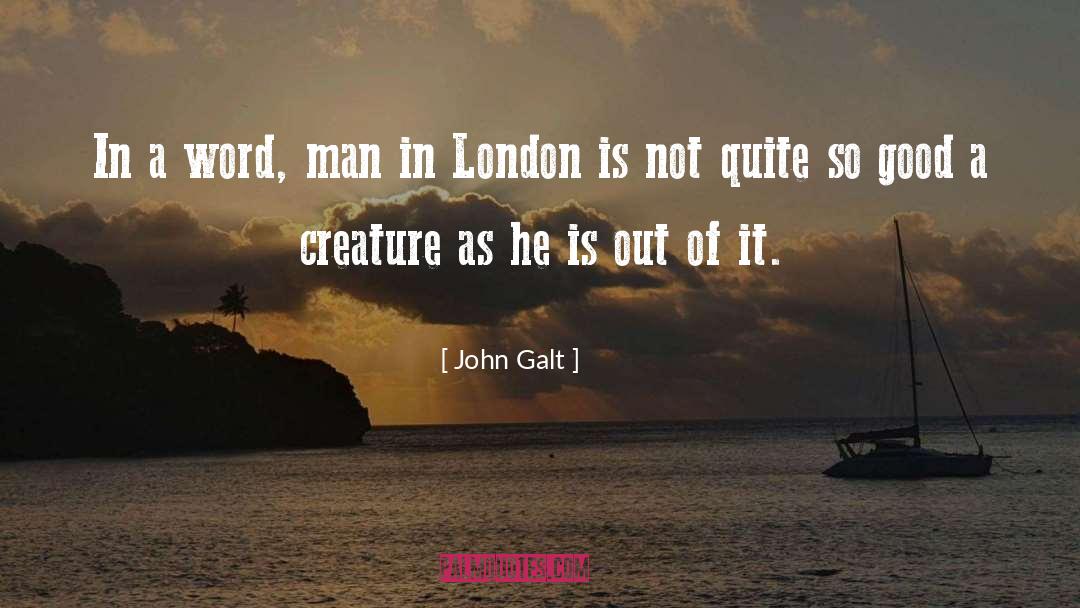 John Galt Quotes: In a word, man in