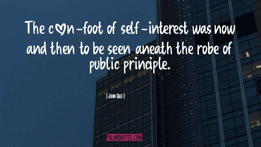 John Galt Quotes: The cloven-foot of self-interest was