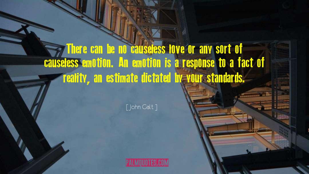 John Galt Quotes: There can be no causeless