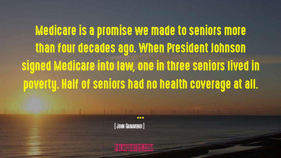 John Garamendi Quotes: Medicare is a promise we