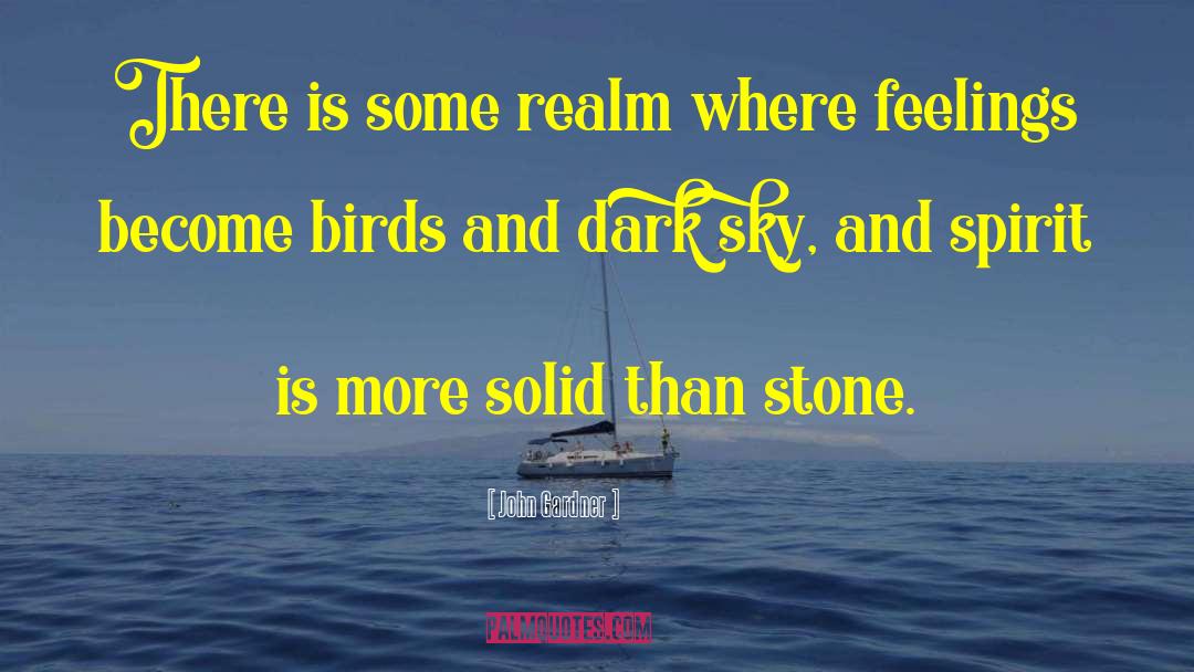 John Gardner Quotes: There is some realm where