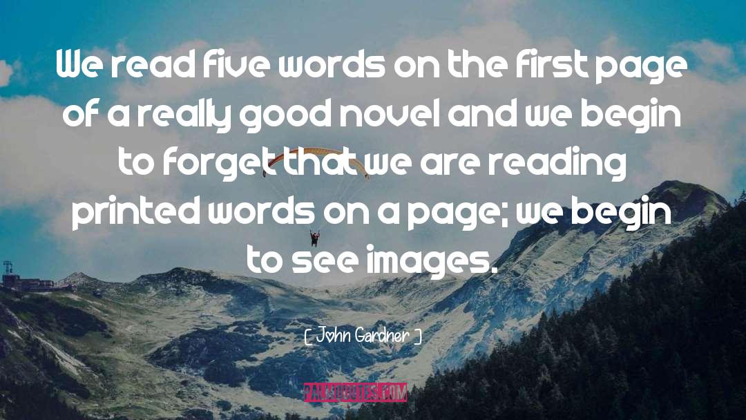 John Gardner Quotes: We read five words on