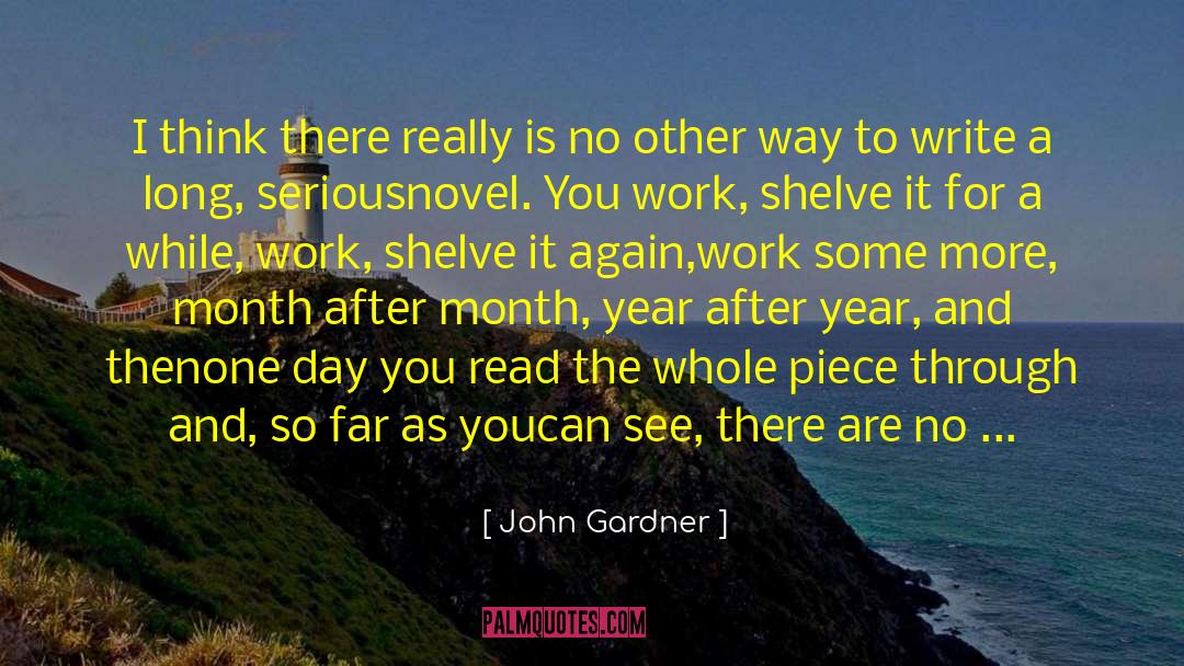 John Gardner Quotes: I think there really is