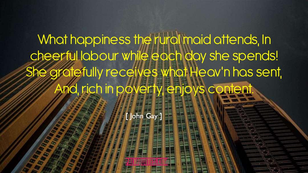 John Gay Quotes: What happiness the rural maid