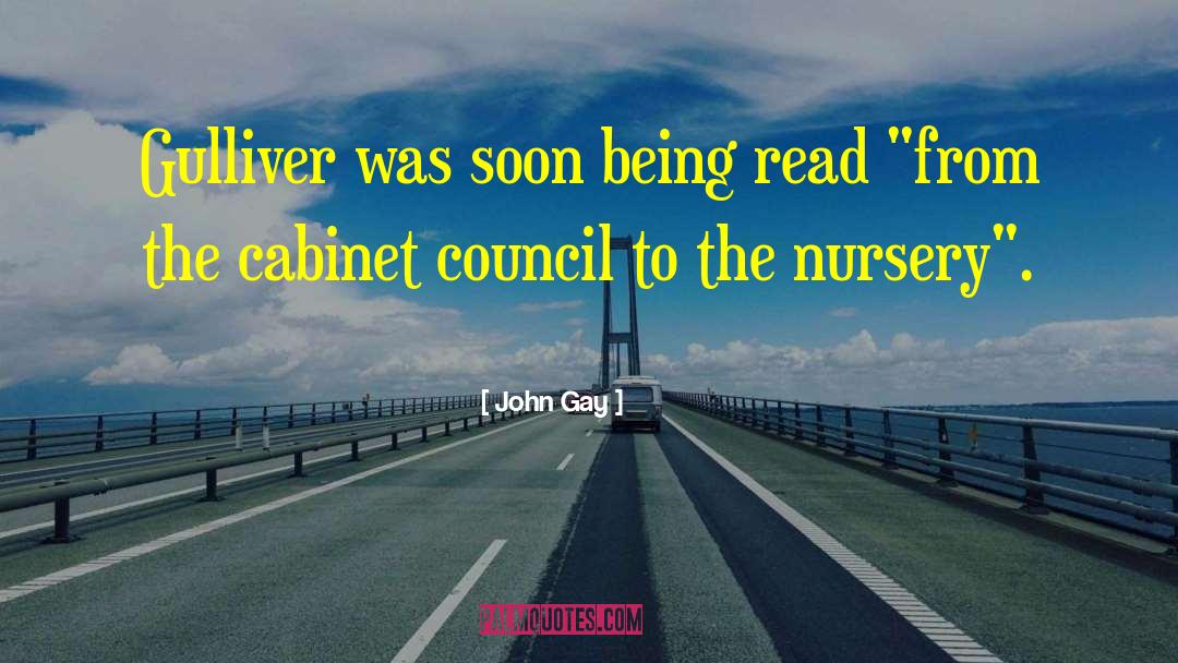 John Gay Quotes: Gulliver was soon being read