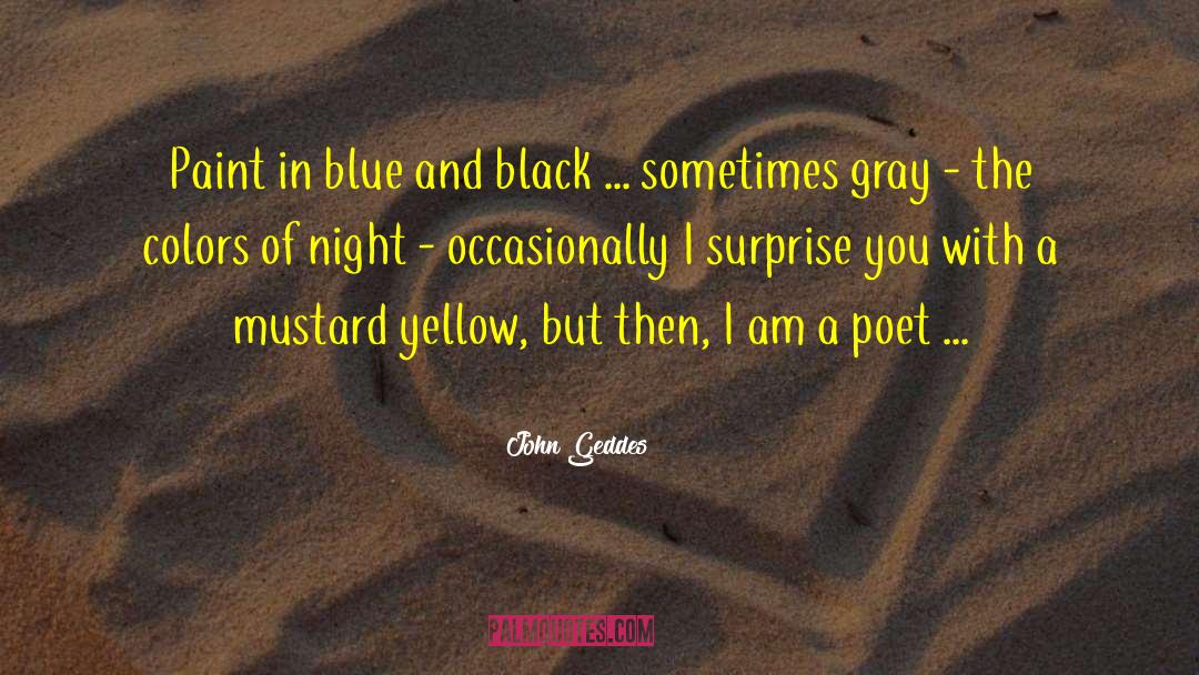 John Geddes Quotes: Paint in blue and black