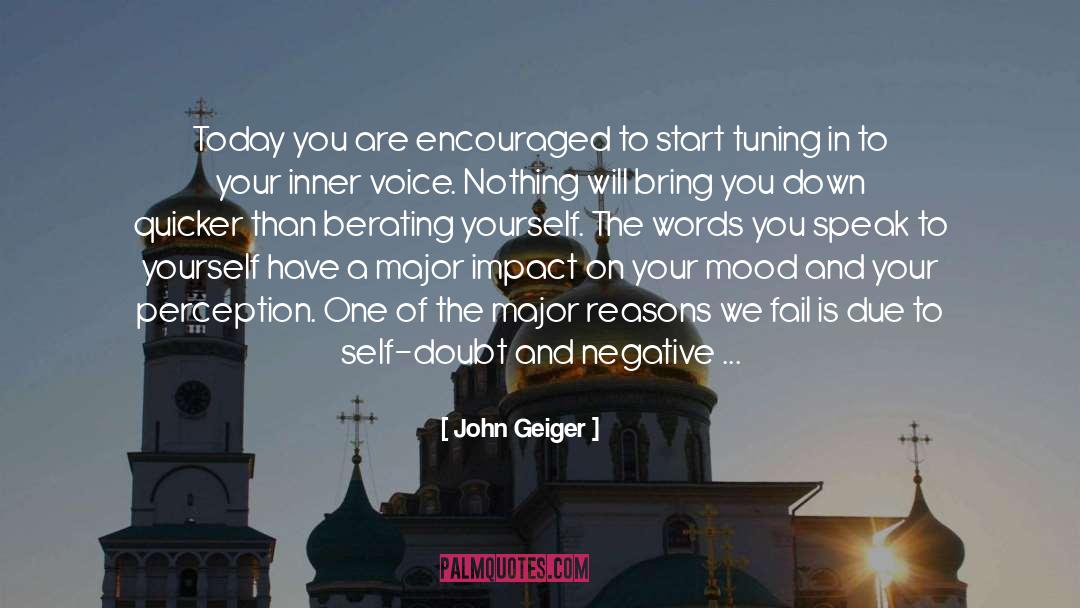 John Geiger Quotes: Today you are encouraged to