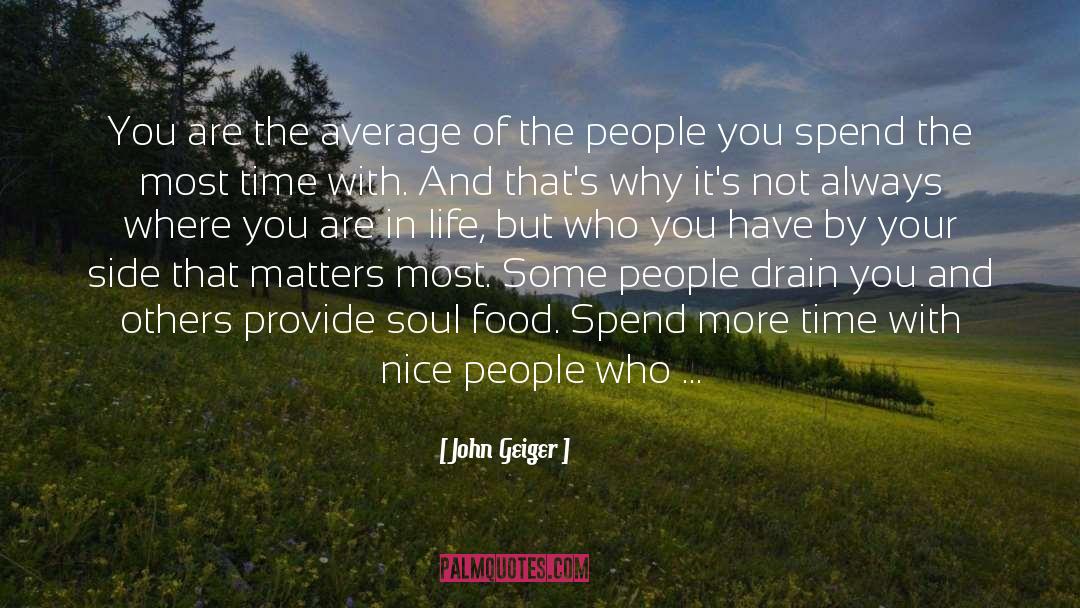 John Geiger Quotes: You are the average of