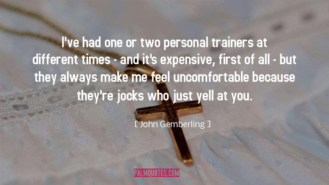John Gemberling Quotes: I've had one or two