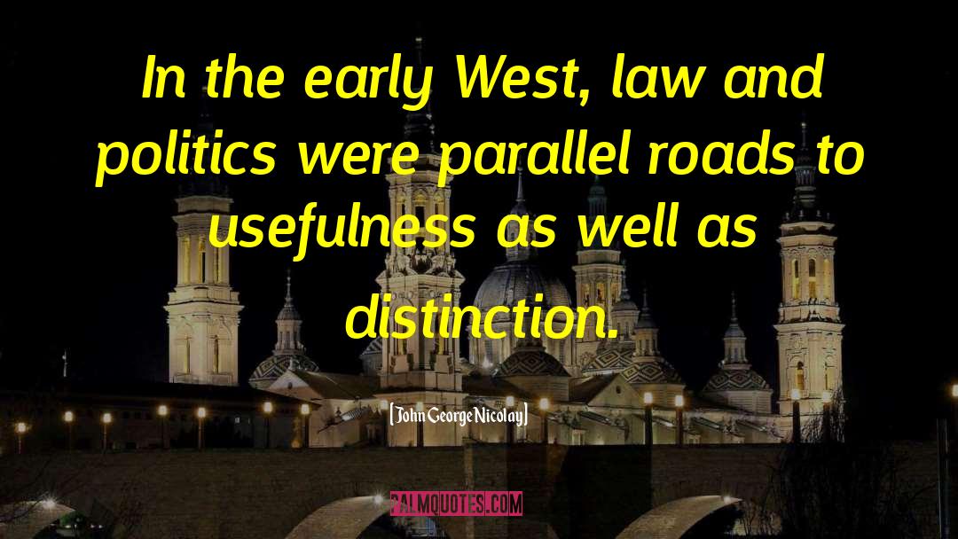 John George Nicolay Quotes: In the early West, law