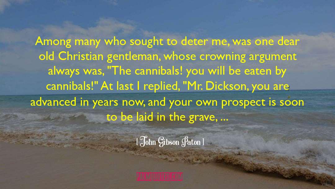 John Gibson Paton Quotes: Among many who sought to