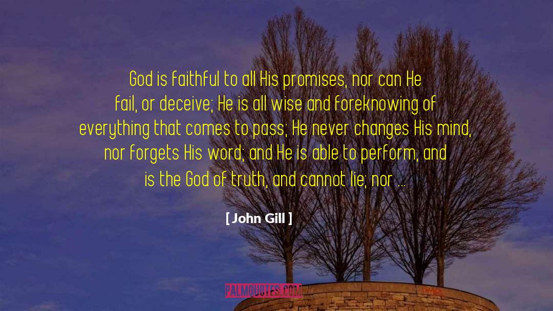 John Gill Quotes: God is faithful to all