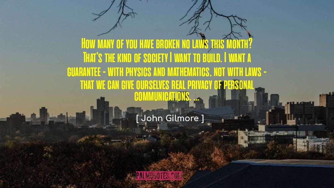 John Gilmore Quotes: How many of you have