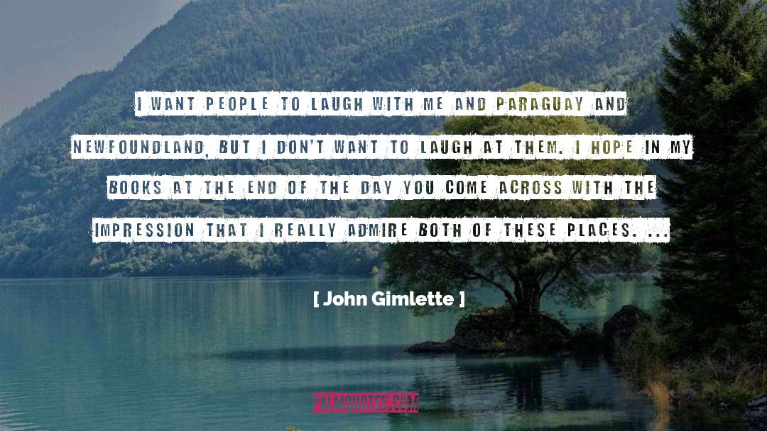 John Gimlette Quotes: I want people to laugh