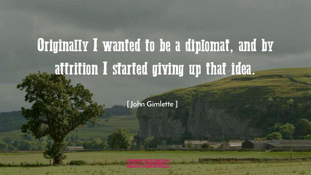 John Gimlette Quotes: Originally I wanted to be