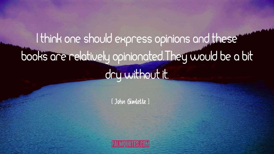 John Gimlette Quotes: I think one should express