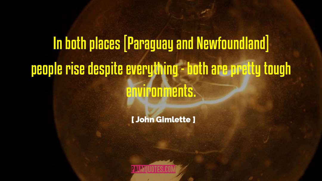 John Gimlette Quotes: In both places [Paraguay and