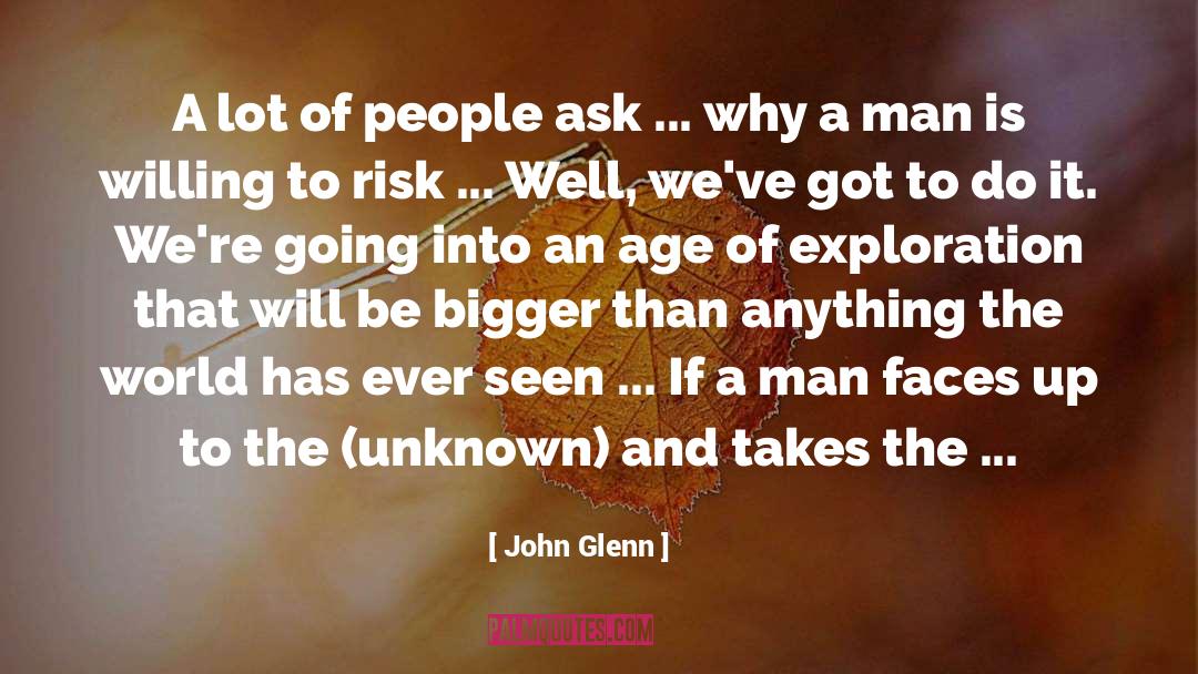 John Glenn Quotes: A lot of people ask