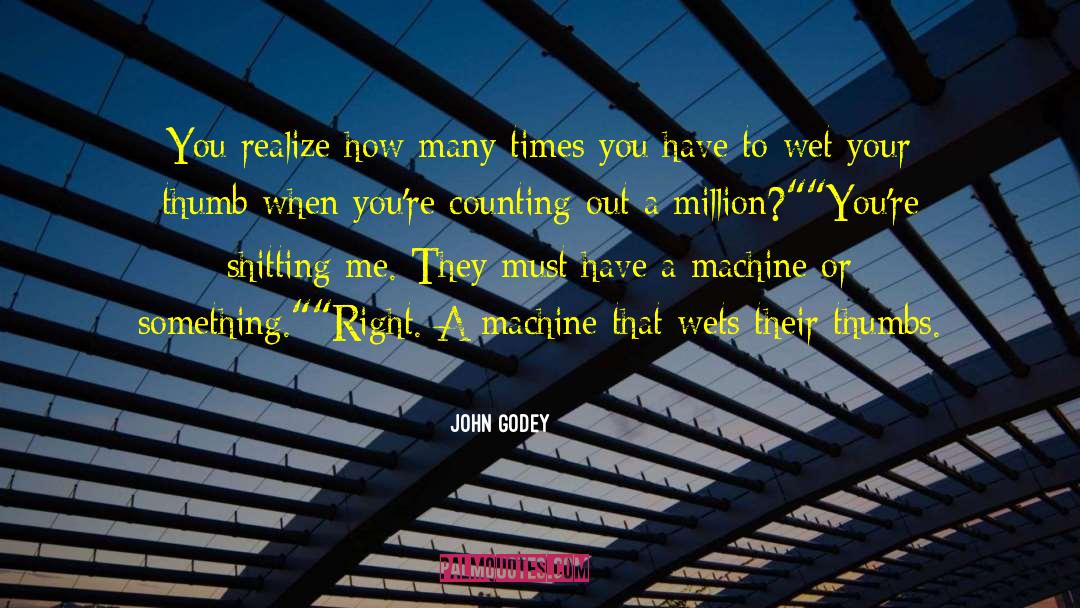 John Godey Quotes: You realize how many times