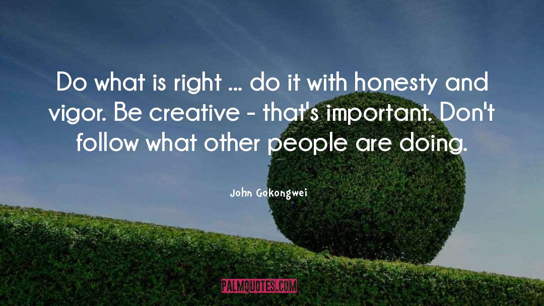 John Gokongwei Quotes: Do what is right ...